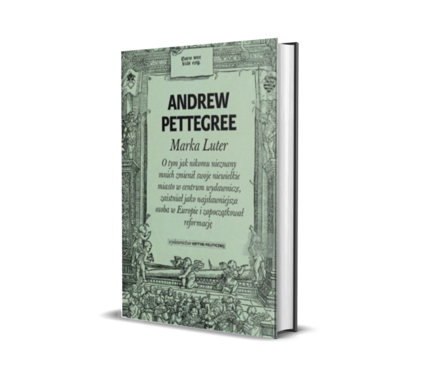 Andrew Pettegree - Marka Luter